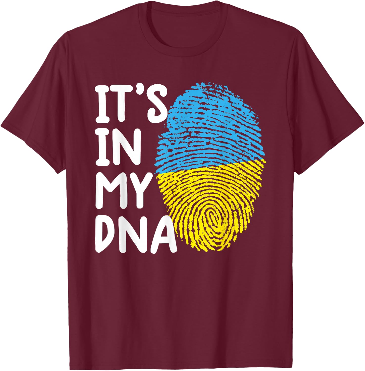 It's In My DNA Ukraine Ukrainian Ukraine Flag Ukraine T-Shirt - T-Shirt | Maroon