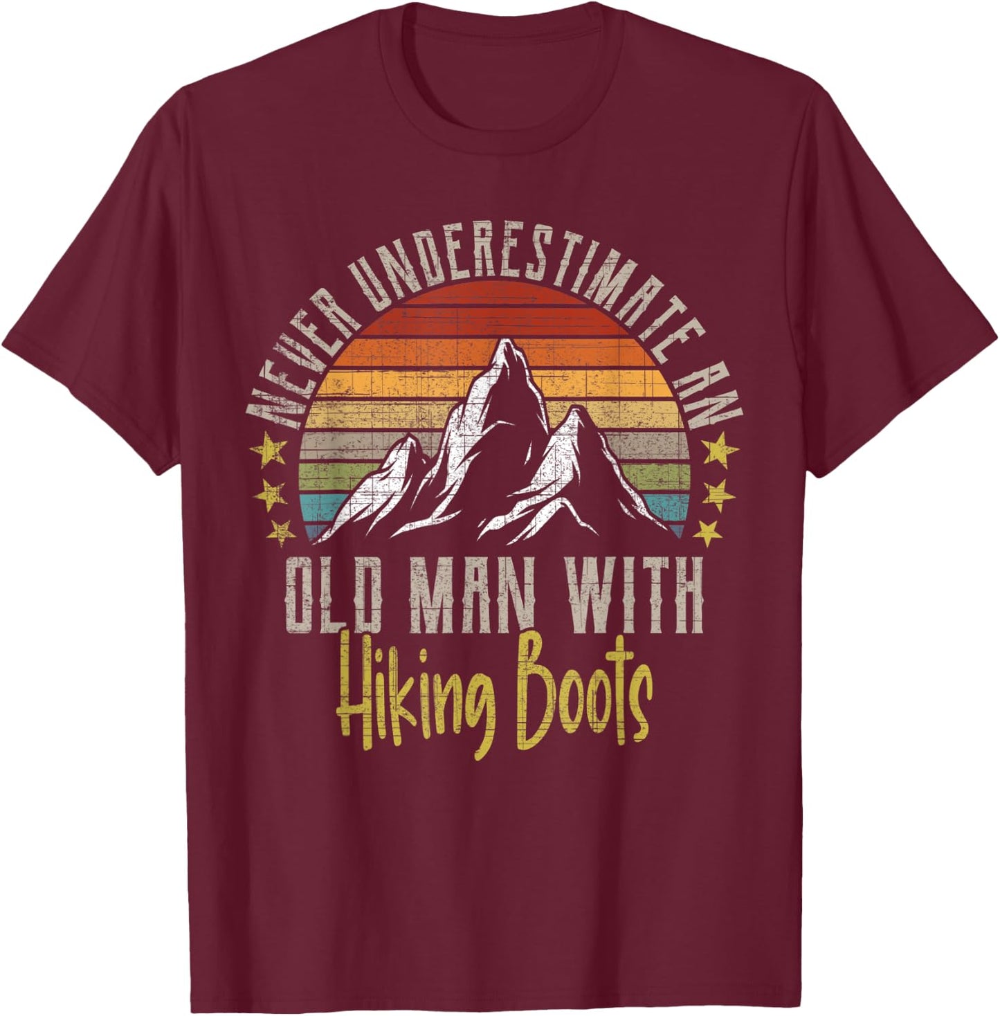 Vintage Never Underestimate An Old Man With Hiking Boots T-Shirt - T-Shirt | Maroon