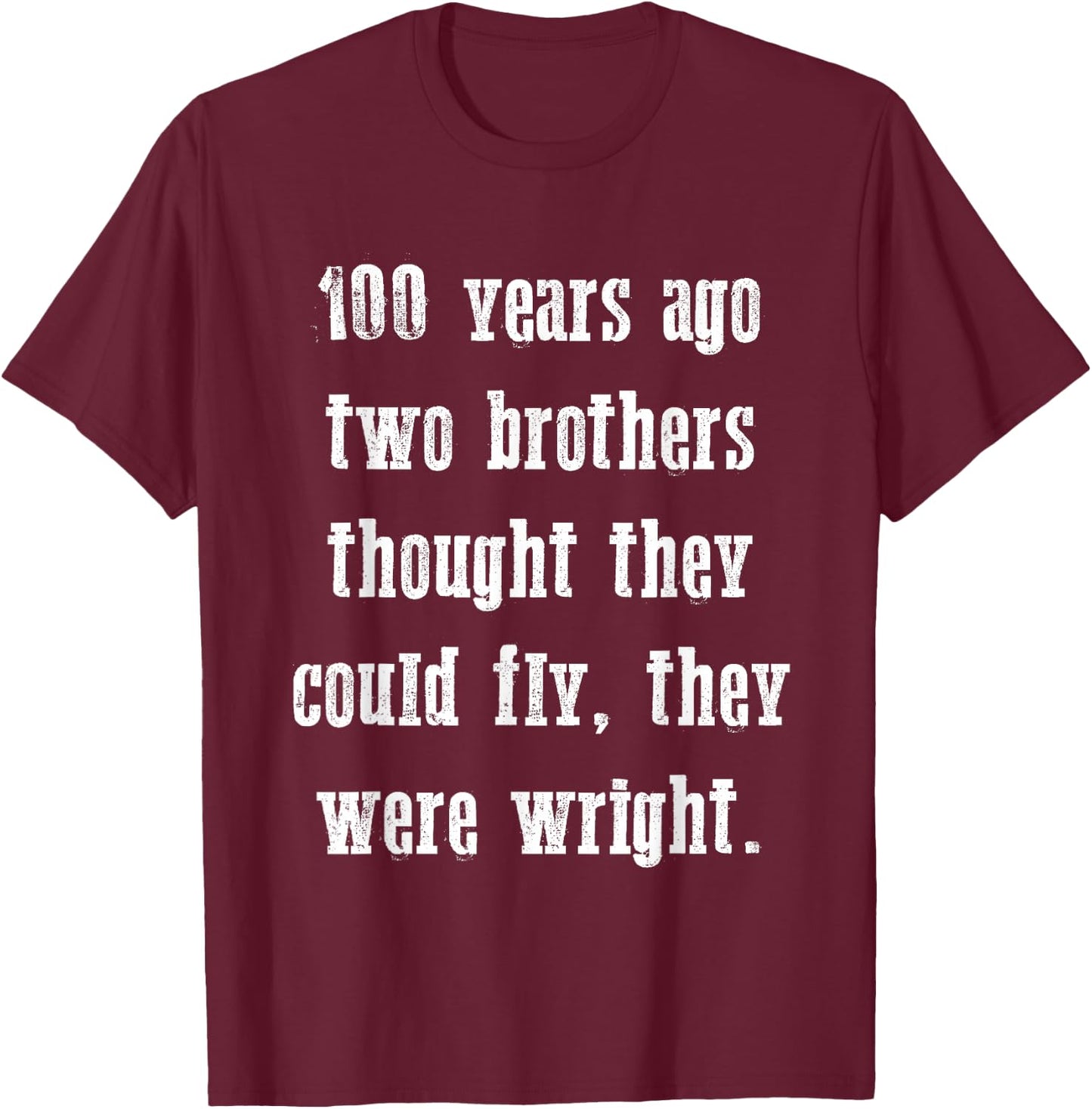 Funny Flight history Wright Brothers Aviation Pilot Gift T-Shirt - T-Shirt | Maroon