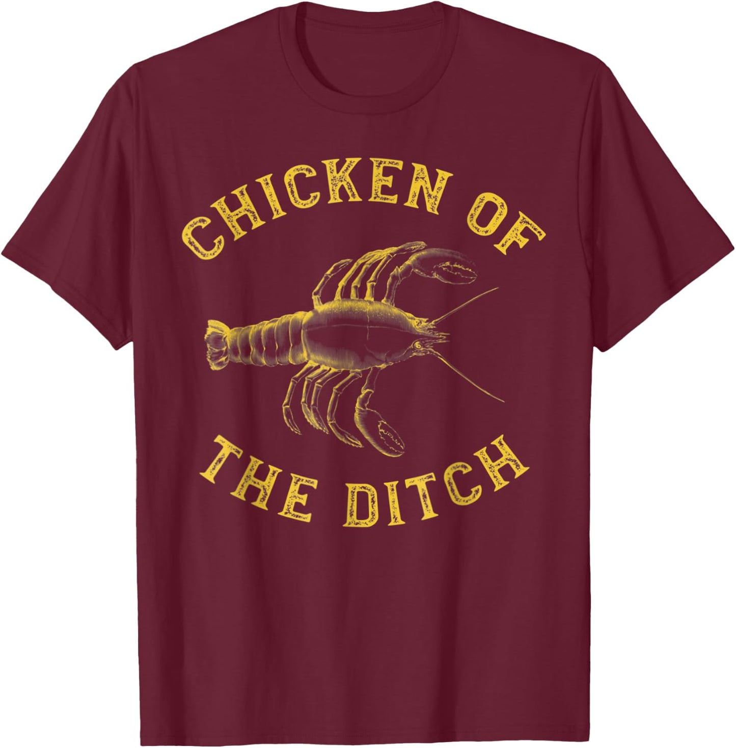 Crawfish Chicken Ditch Retro Cajun Food Gift Shirt T-Shirt - T-Shirt | Maroon