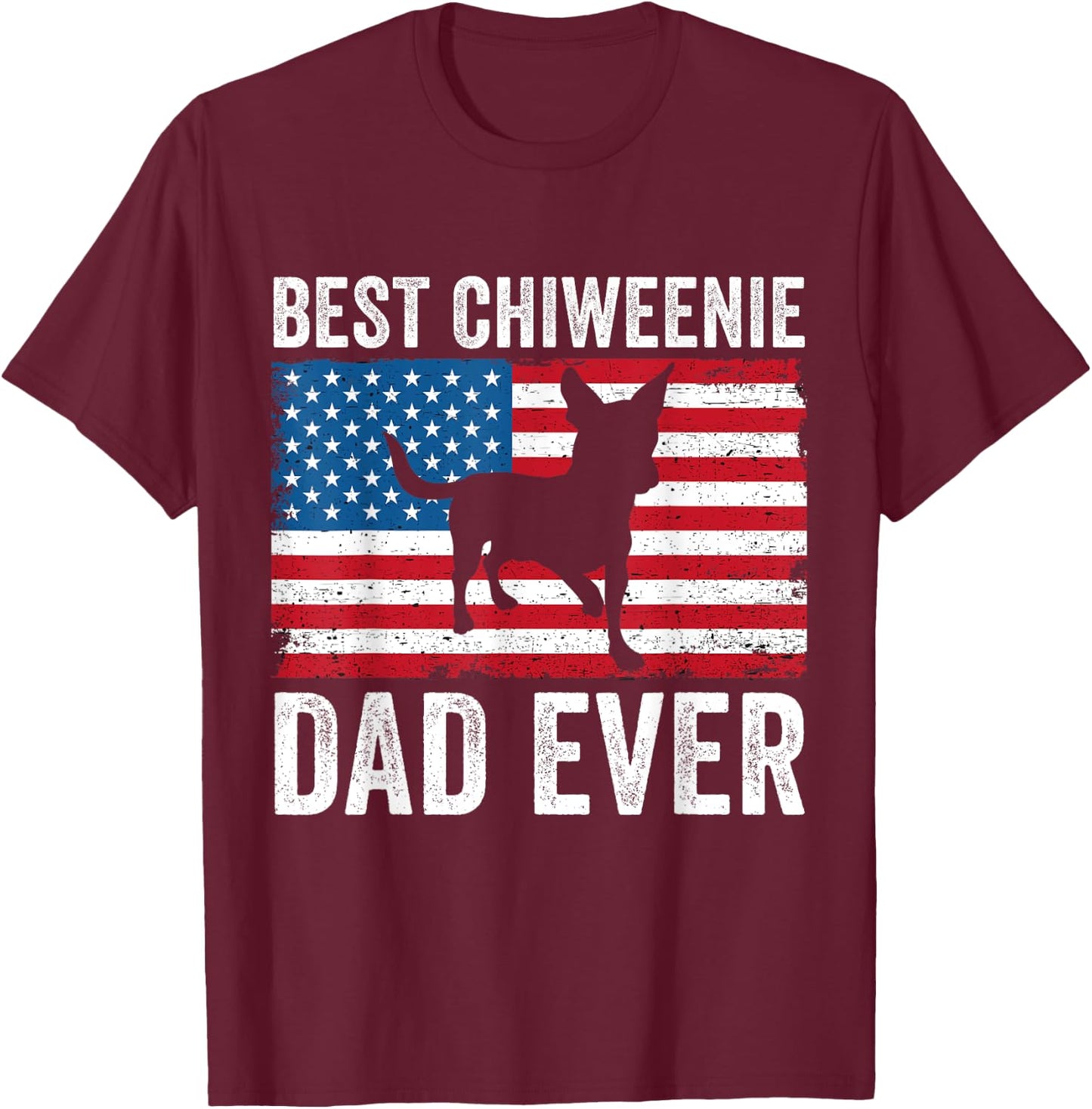 Chiweenie Dad Chiweenie Lover Owner 4th of July Patriotic T-Shirt - T-Shirt | Maroon