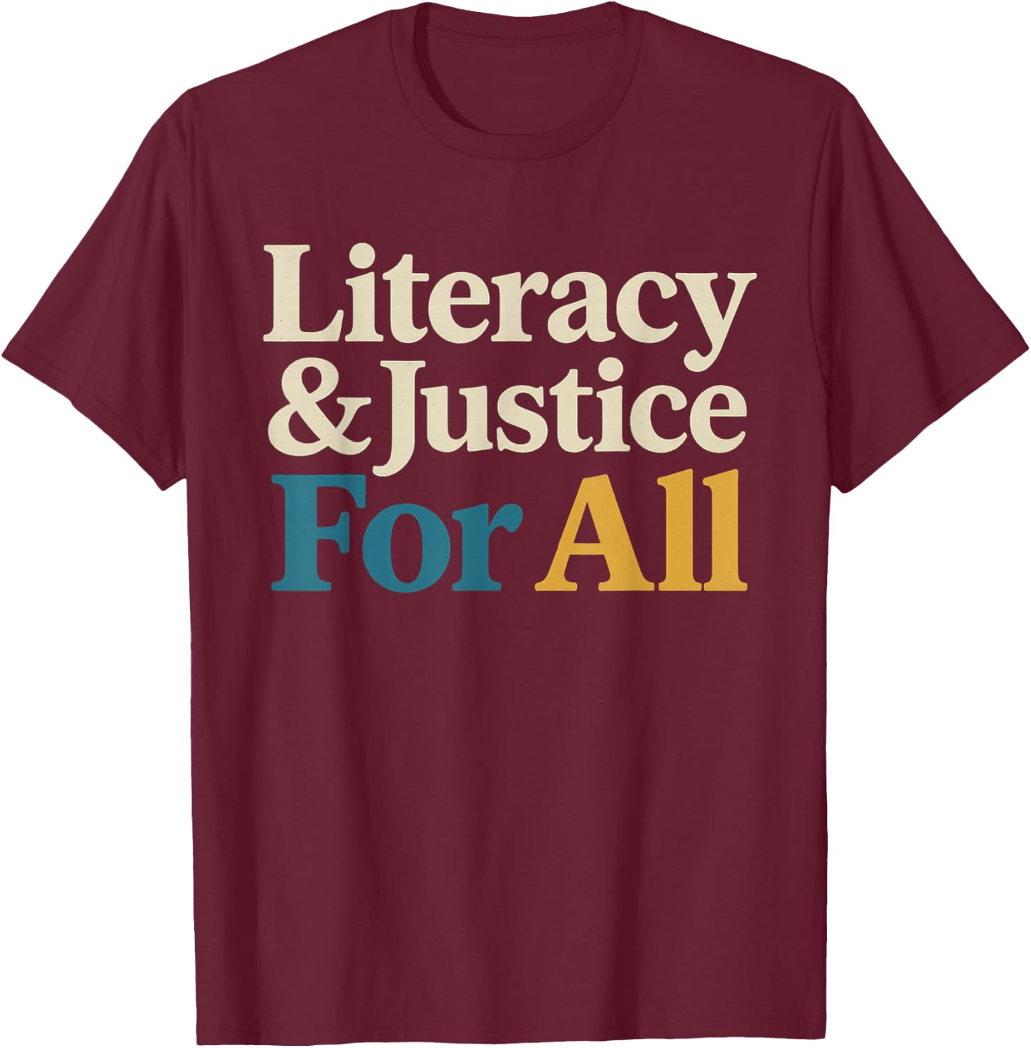 Literacy Justice for All Stop Book Banning Protect Librarian T-Shirt - T-Shirt | Maroon