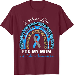 Leopard Rainbow I Wear Blue For My Mom Diabetes Awareness T-Shirt - T-Shirt | Maroon