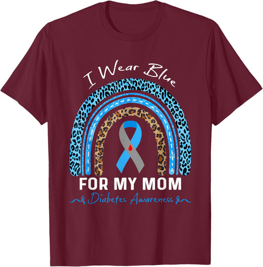 Leopard Rainbow I Wear Blue For My Mom Diabetes Awareness T-Shirt - T-Shirt | Maroon