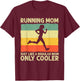 Funny Running Mom Marathoner Runner Coach Racing T-Shirt - T-Shirt | Maroon