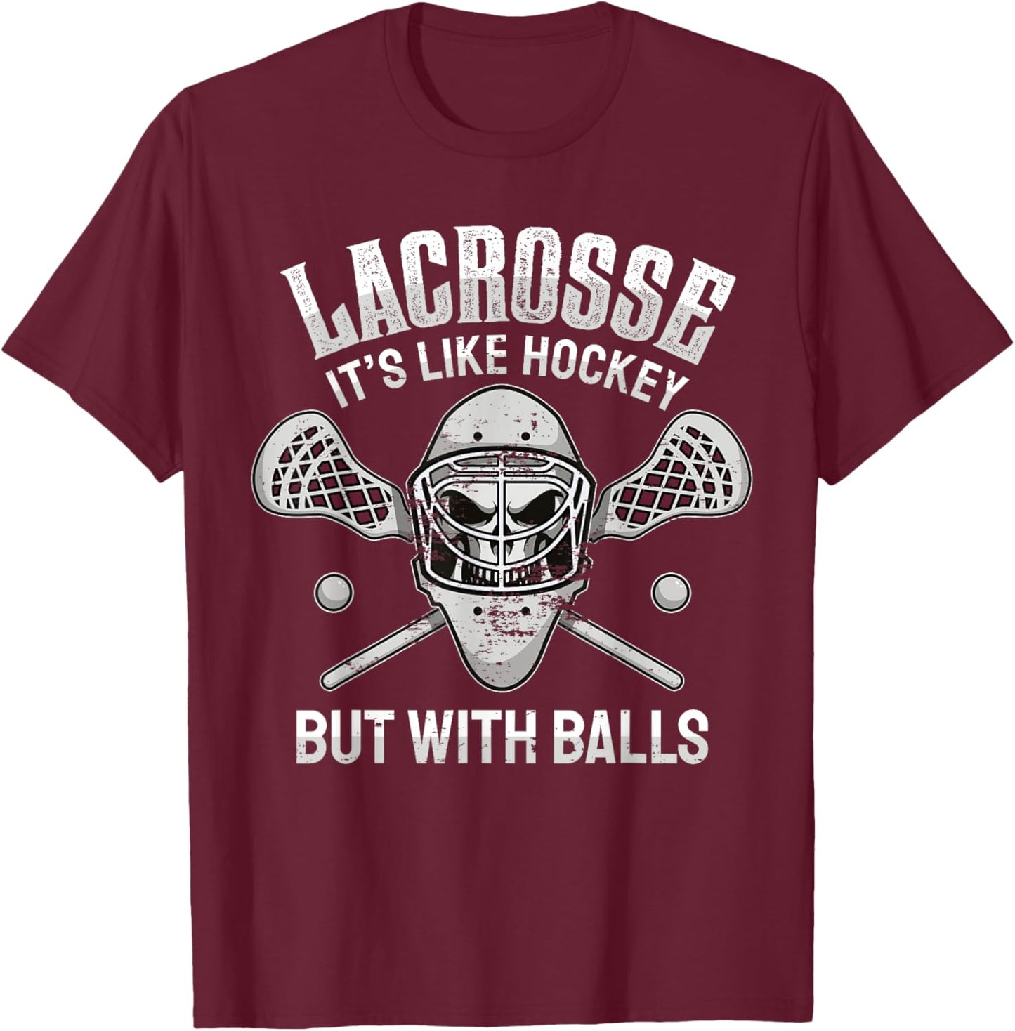 Funny Lacrosse Saying Player Team Trainer Lacrosse Ball T-Shirt - T-Shirt | Maroon