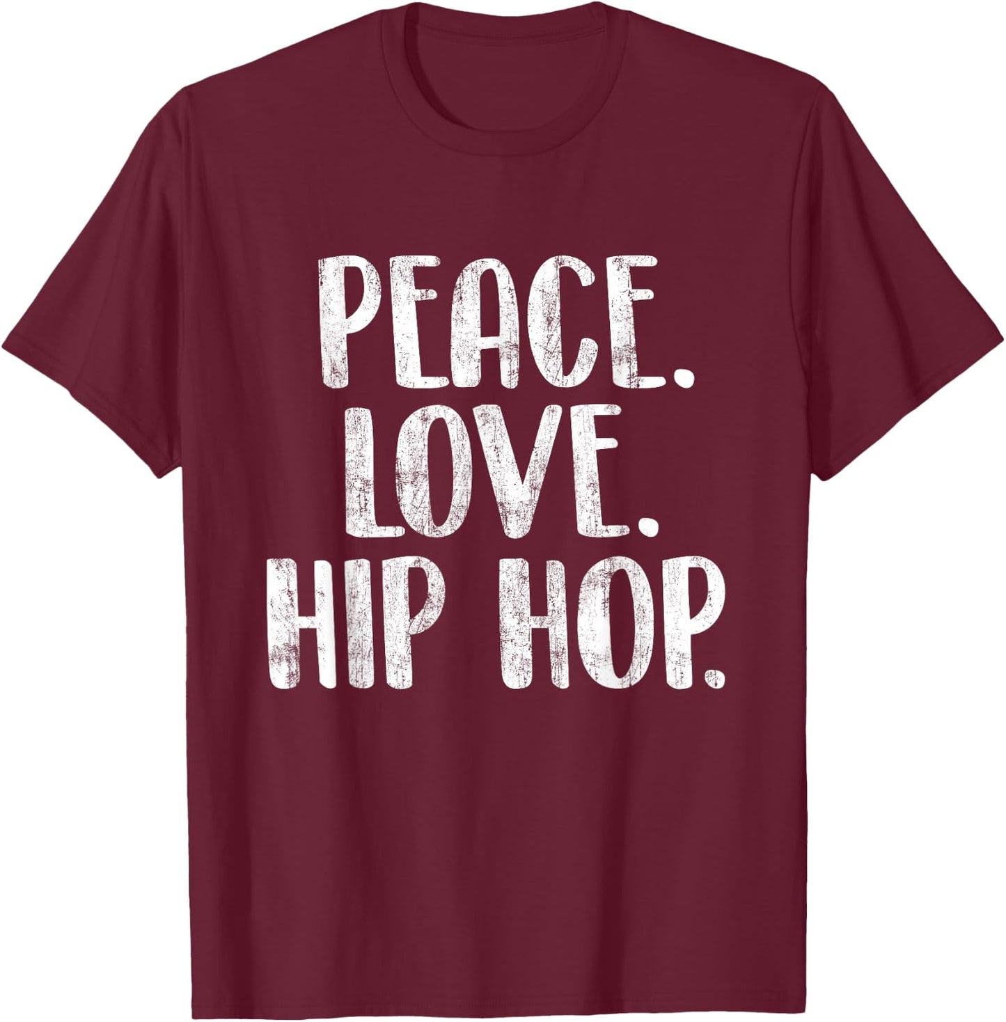 Peace Love Hip Hop - Hiphop Dancer Breakdance Breakdancing Small T-Shirt - T-Shirt | Maroon