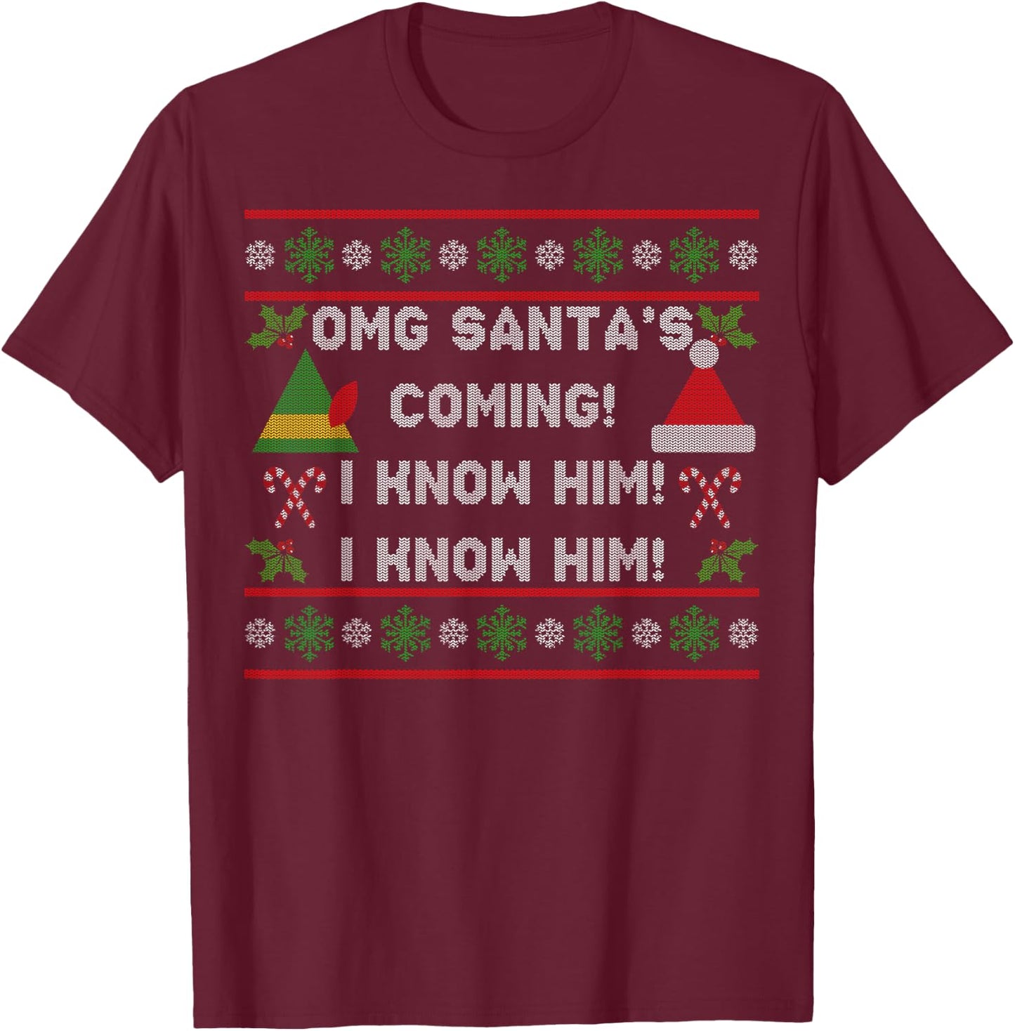 Santa's Coming! I Know Him! Ugly Christmas Sweater Funny Elf T-Shirt - T-Shirt | Maroon