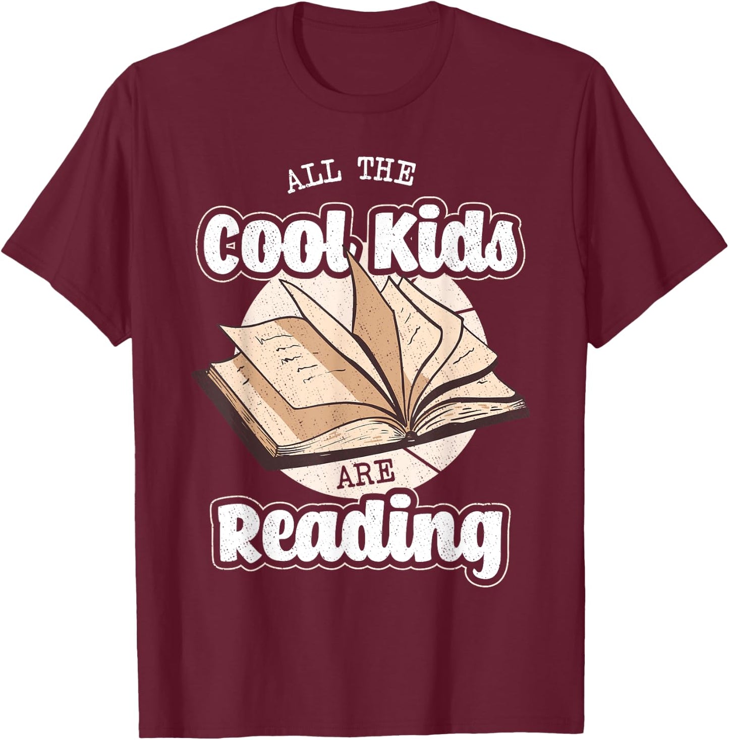 All The Cool Kids Are Reading Bookworm Novel Reader Books T-Shirt - T-Shirt | Maroon