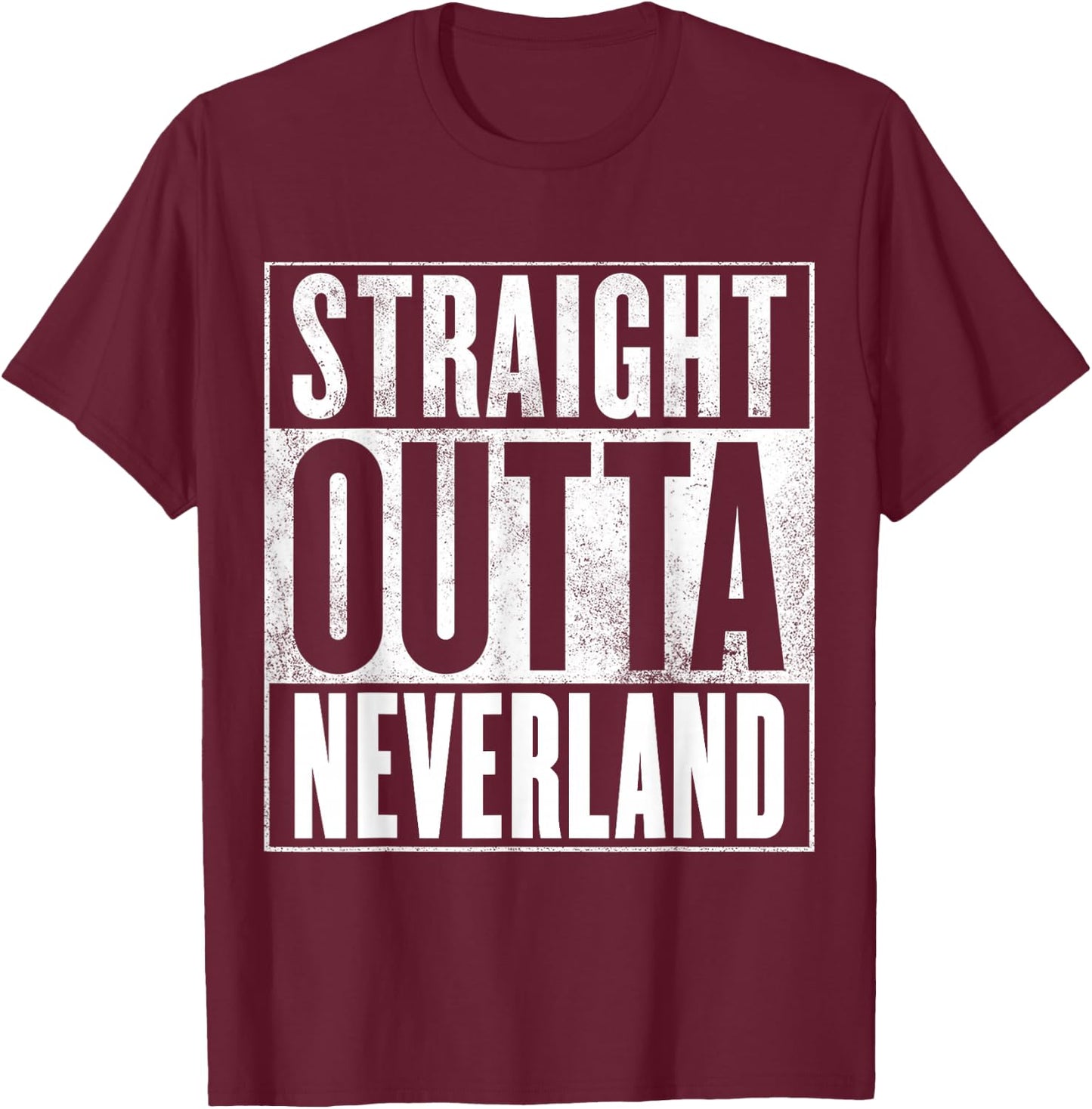 Neverland - STRAIGHT OUTTA NEVERLAND T-Shirt - T-Shirt | Maroon