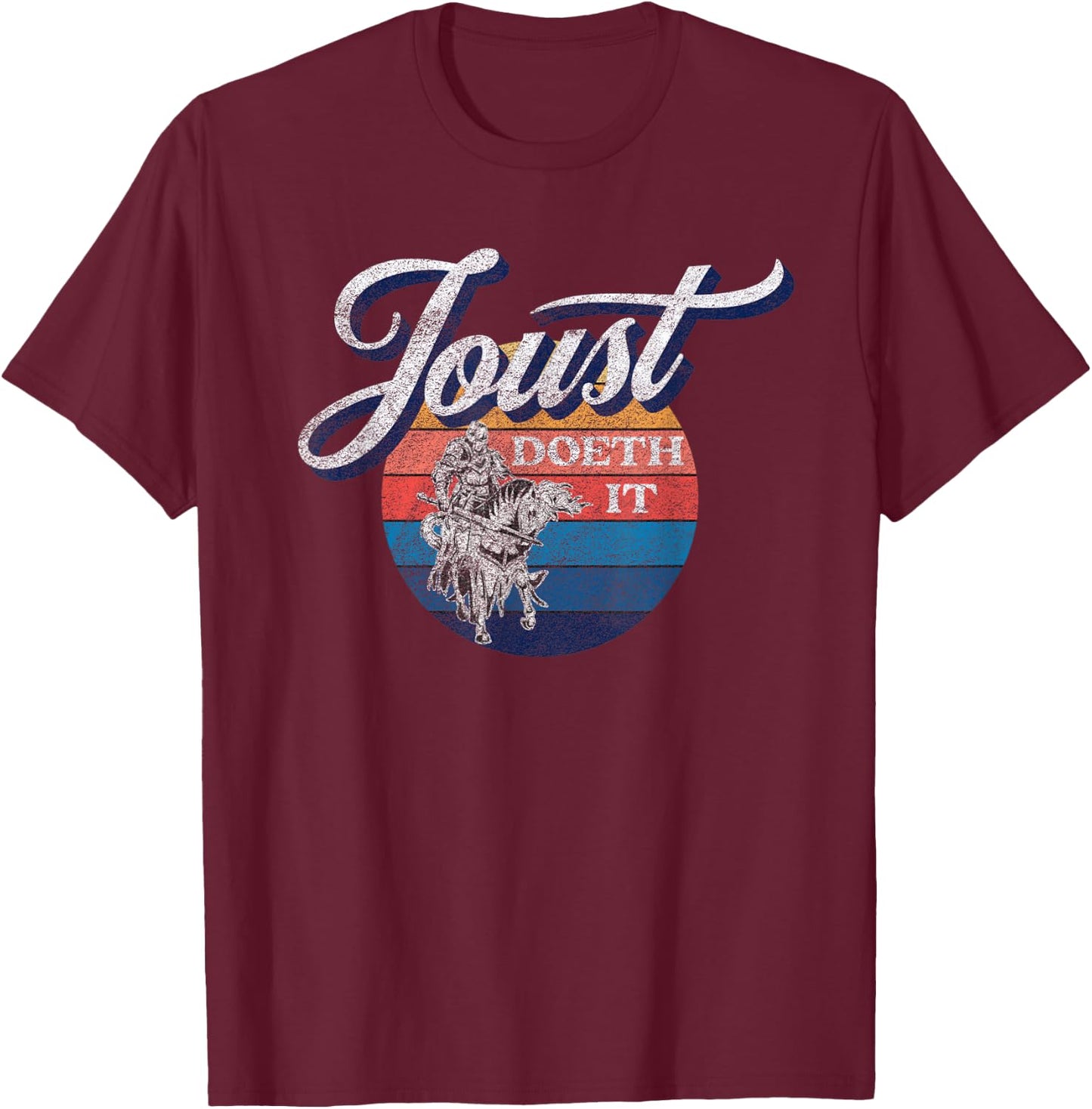 Funny Medieval Knight Jousting JOUST DOETH IT T-Shirt - T-Shirt | Maroon