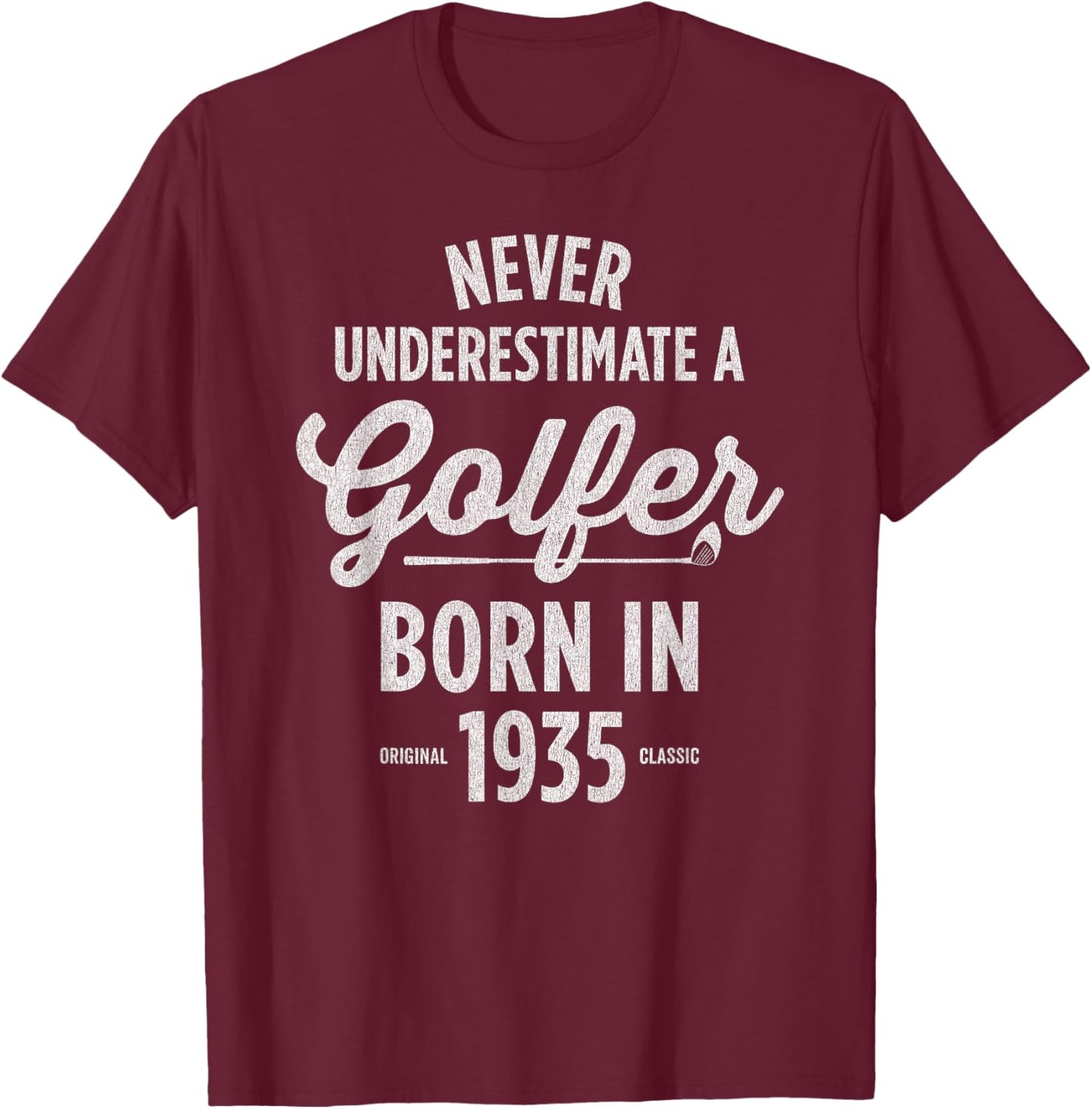 91 Year Old Golfer: Golfing Golf 1935 91st Birthday T-Shirt - T-Shirt | Maroon
