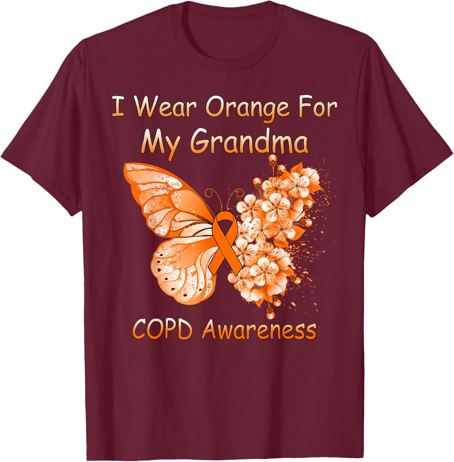Butterfly I Wear Orange For My Grandma COPD Awareness T-Shirt - T-Shirt | Maroon