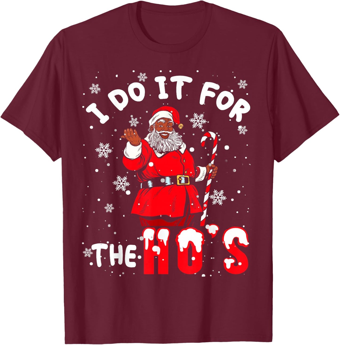 I Do It for The Hos Christmas African American Afro Santa T-Shirt - T-Shirt | Maroon