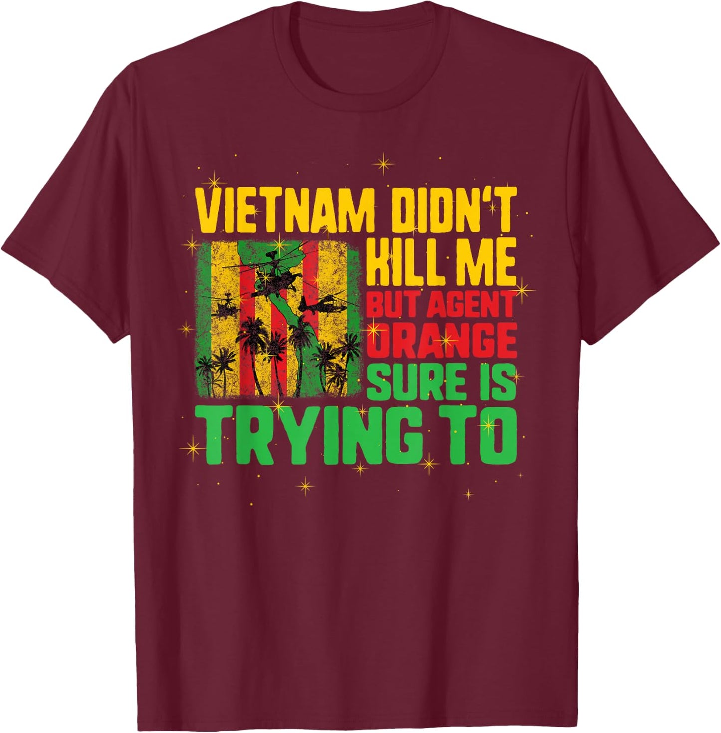 Vietnam Veterans Day Orange Agent Victims Retired Soldiers T-Shirt - T-Shirt | Maroon