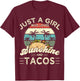 Funny Just a Girl who loves Sunshine and Tacos T-Shirt - T-Shirt | Maroon