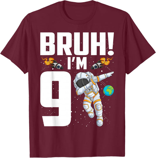 9th Birthday Astronaut Bruh I'm 9 Years Old Birthday T-Shirt - T-Shirt | Maroon