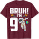 9th Birthday Astronaut Bruh I'm 9 Years Old Birthday T-Shirt - T-Shirt | Maroon
