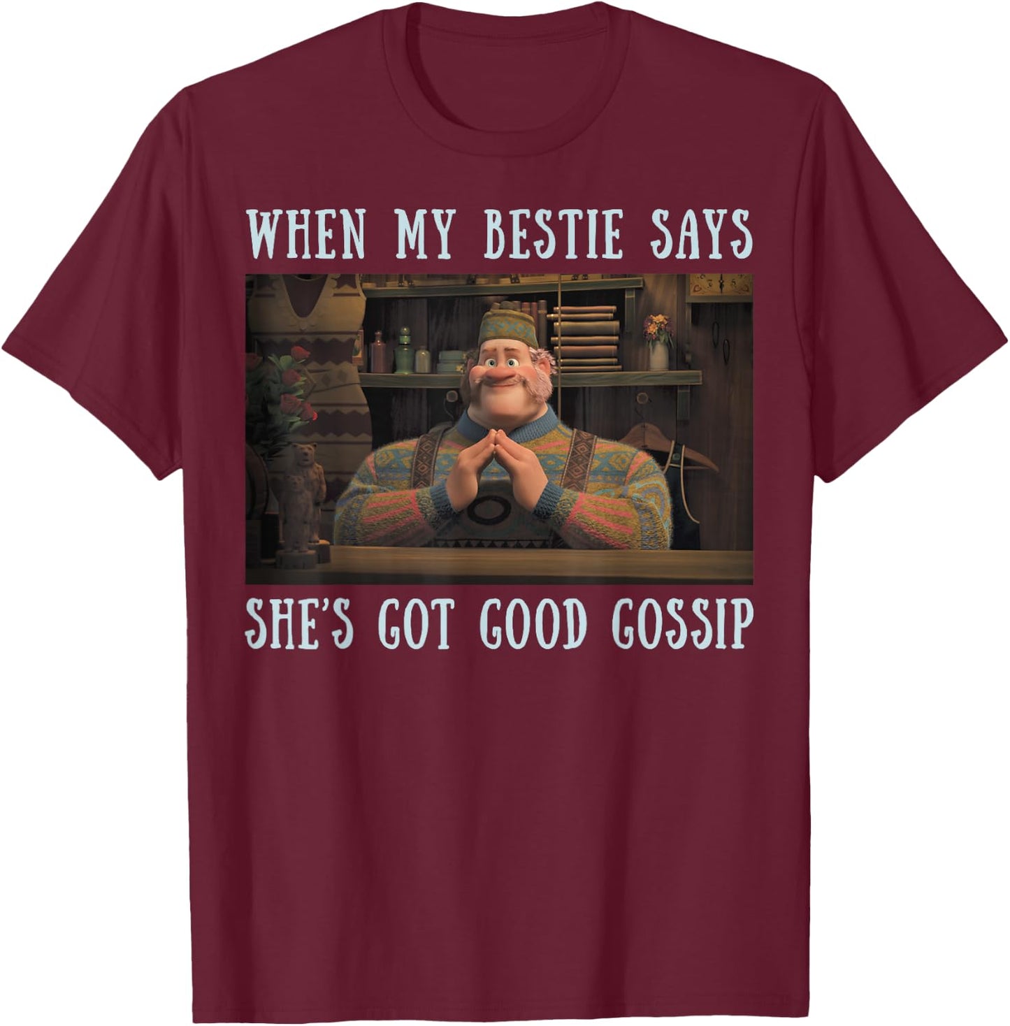 Disney Frozen Oaken When My Bestie Says She's Got Gossip T-Shirt - T-Shirt | Maroon