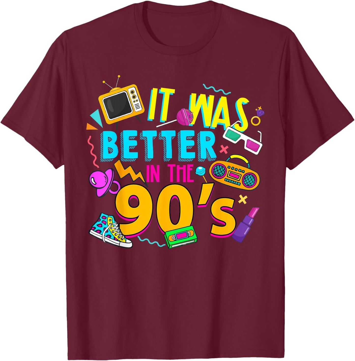Made In The 90’s 1990s Birthday It Was Better In The 90's T-Shirt - T-Shirt | Maroon