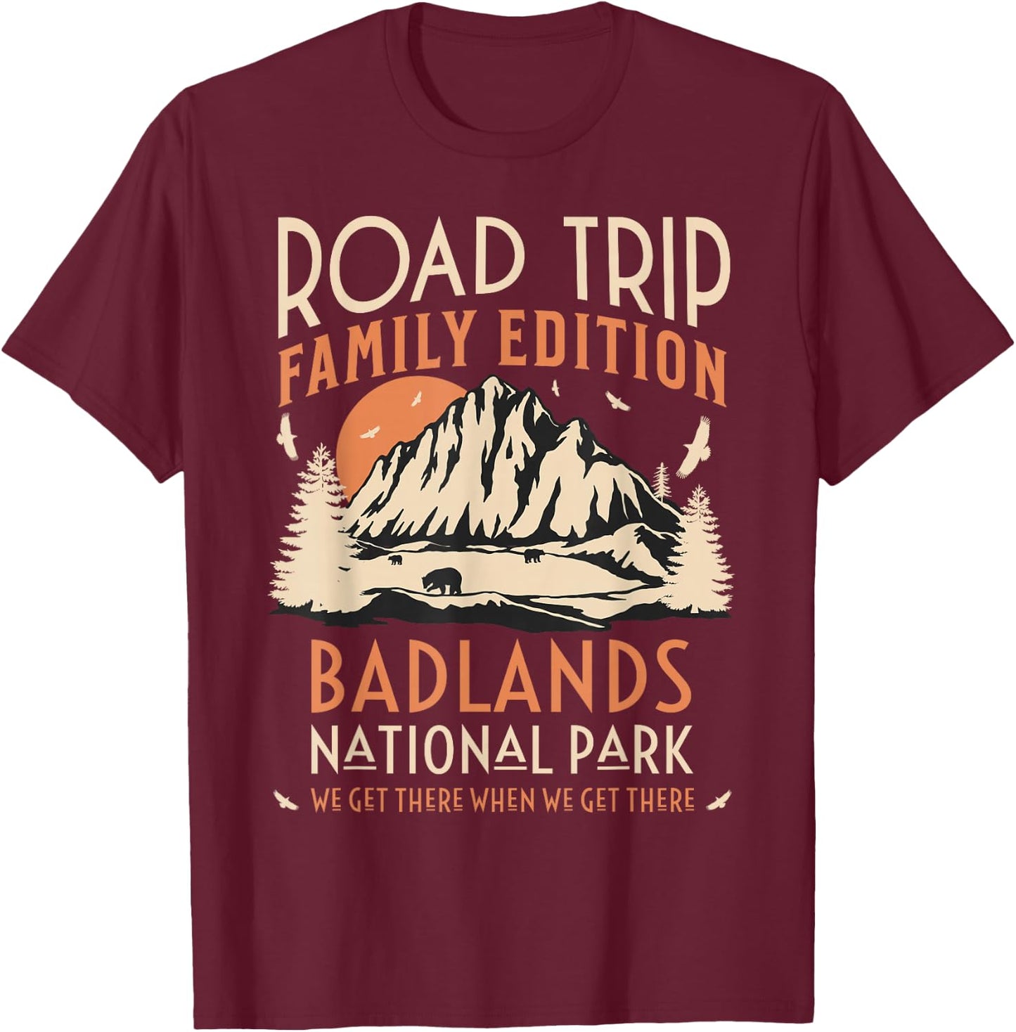 Badlands US National Park Family Road Trip Vacation T-Shirt - T-Shirt | Maroon