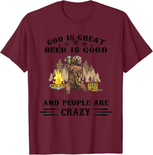 God Is Great Beer Is Good And People Are Crazy T-Shirt - T-Shirt | Maroon