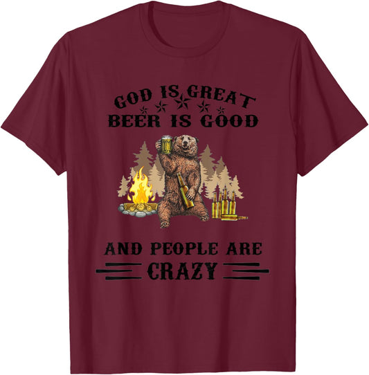 God Is Great Beer Is Good And People Are Crazy T-Shirt - T-Shirt | Maroon