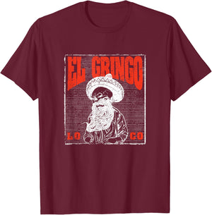 Bad Hombre Funny Cinco De Mayo Fiesta Party El Gringo Loco T-Shirt - T-Shirt | Maroon