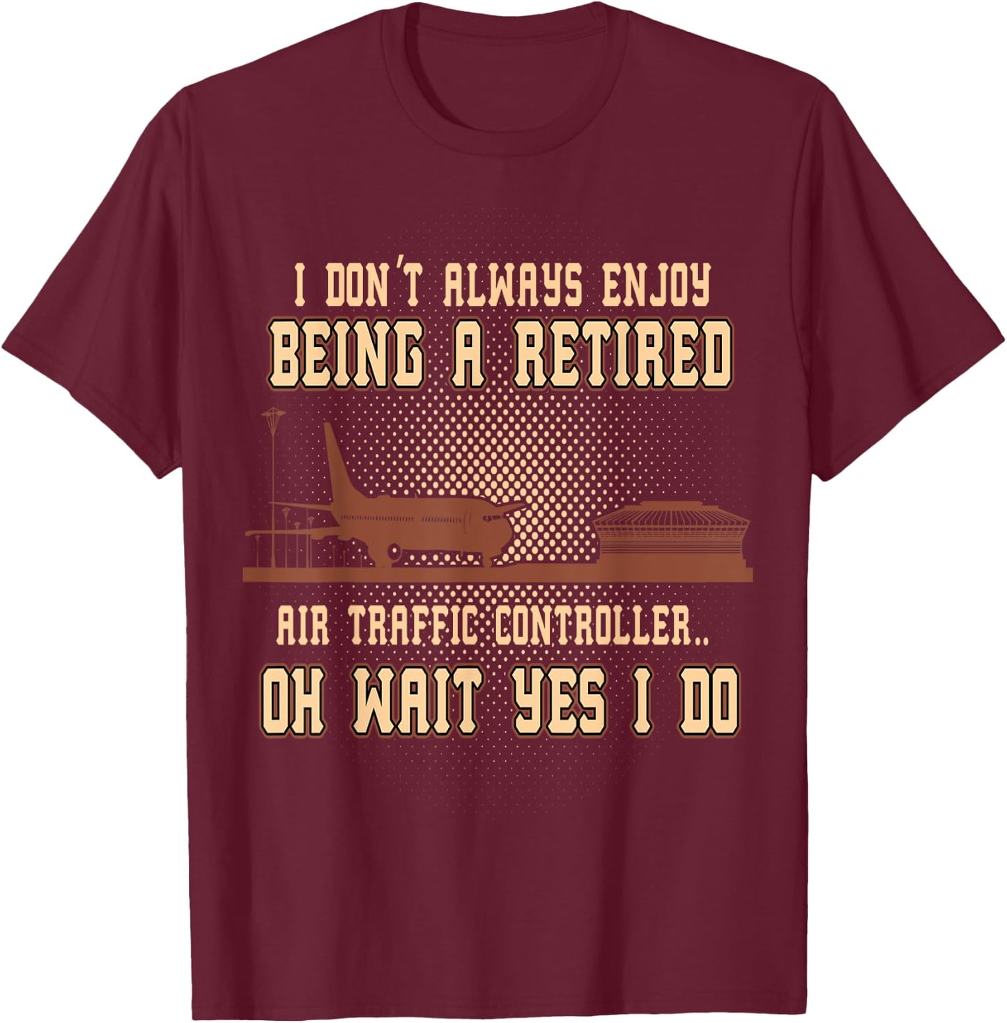Funny Retired Air Traffic Controller T-Shirt - T-Shirt | Maroon