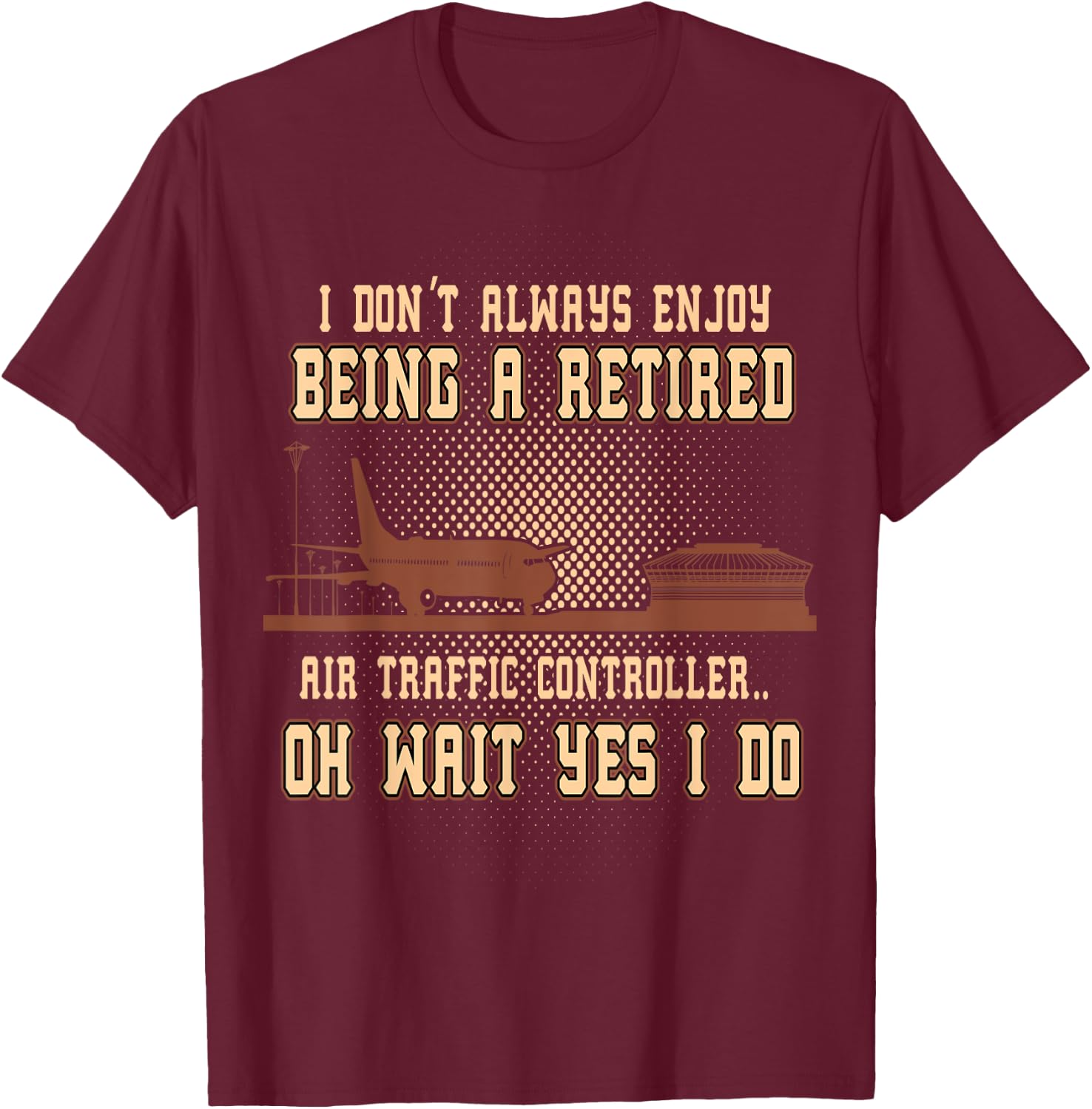Funny Retired Air Traffic Controller T-Shirt - T-Shirt | Maroon