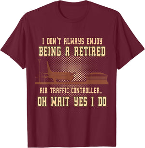 Funny Retired Air Traffic Controller T-Shirt - T-Shirt | Maroon