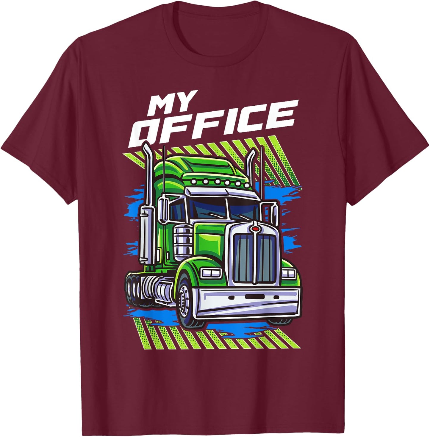 My office is a truck Trucking Trucker Truck Driver Funny Gag T-Shirt - T-Shirt | Maroon