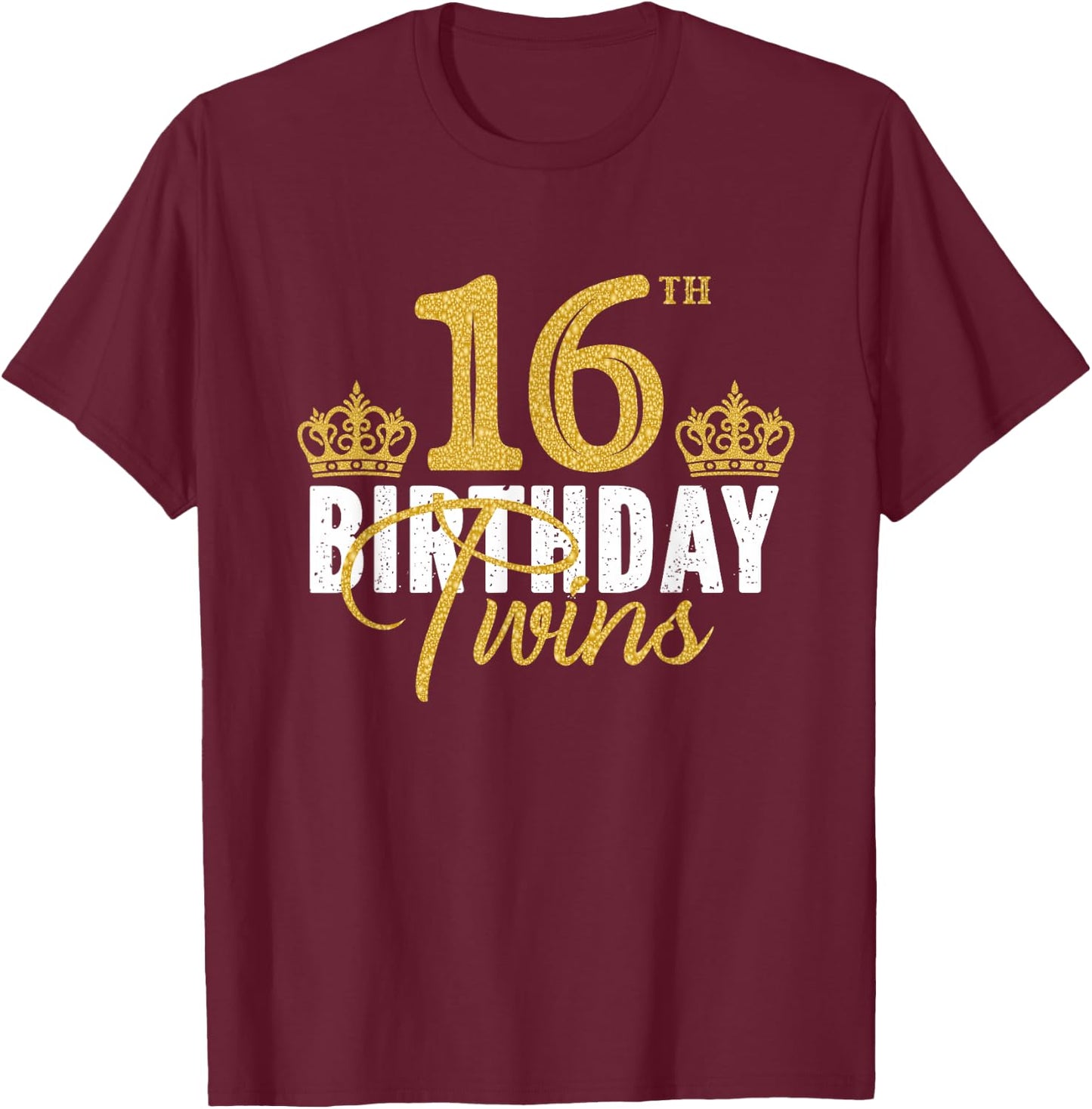 16th Birthday Twins 16 Years Old Party Idea For Boy And Girl T-Shirt - T-Shirt | Maroon