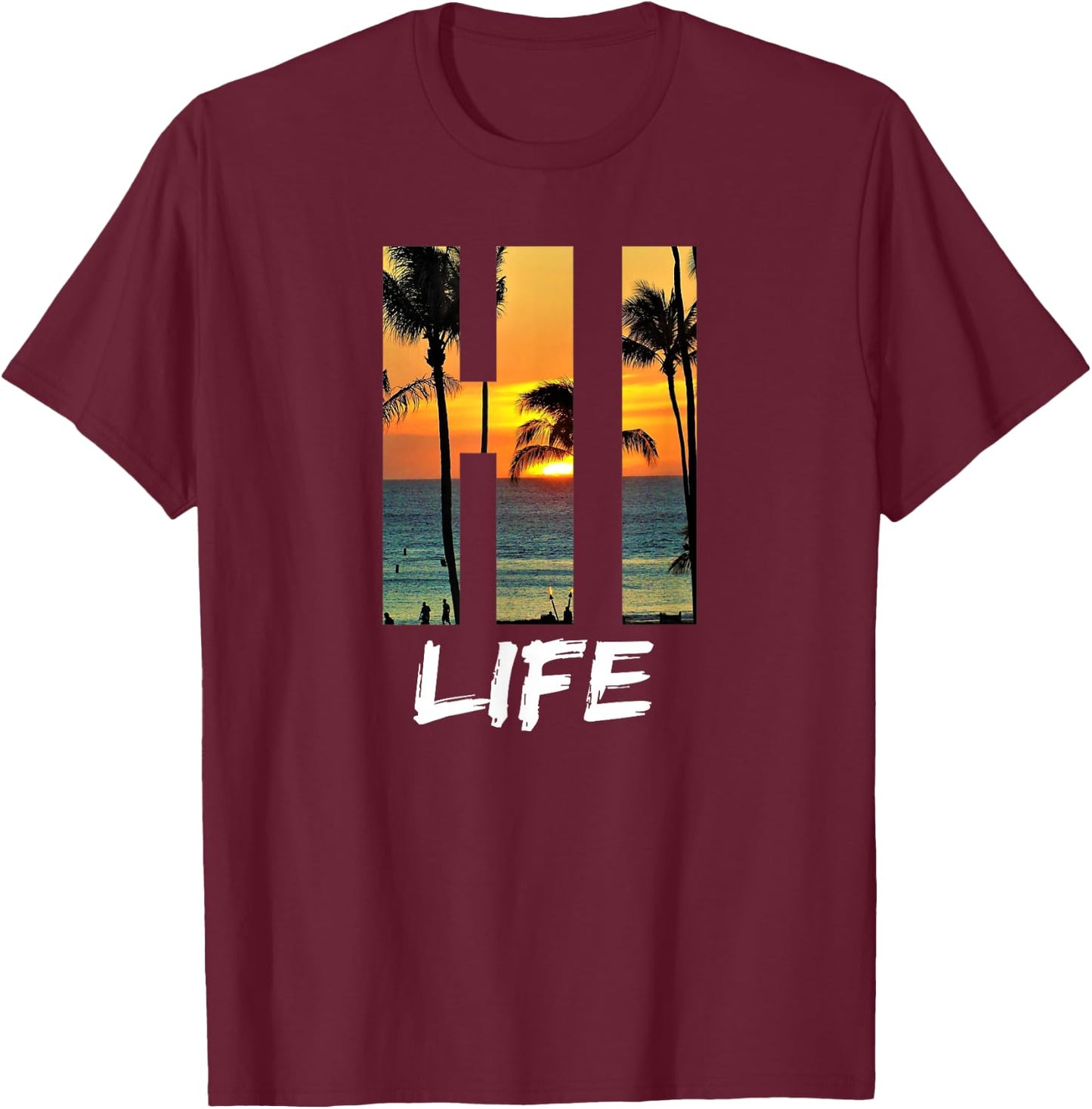 Hi Life Aloha Hawaii Beach T-Shirt - T-Shirt | Maroon