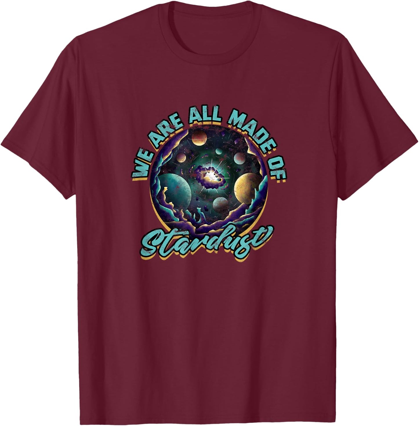 We are all made of stardust - space T-Shirt - T-Shirt | Maroon