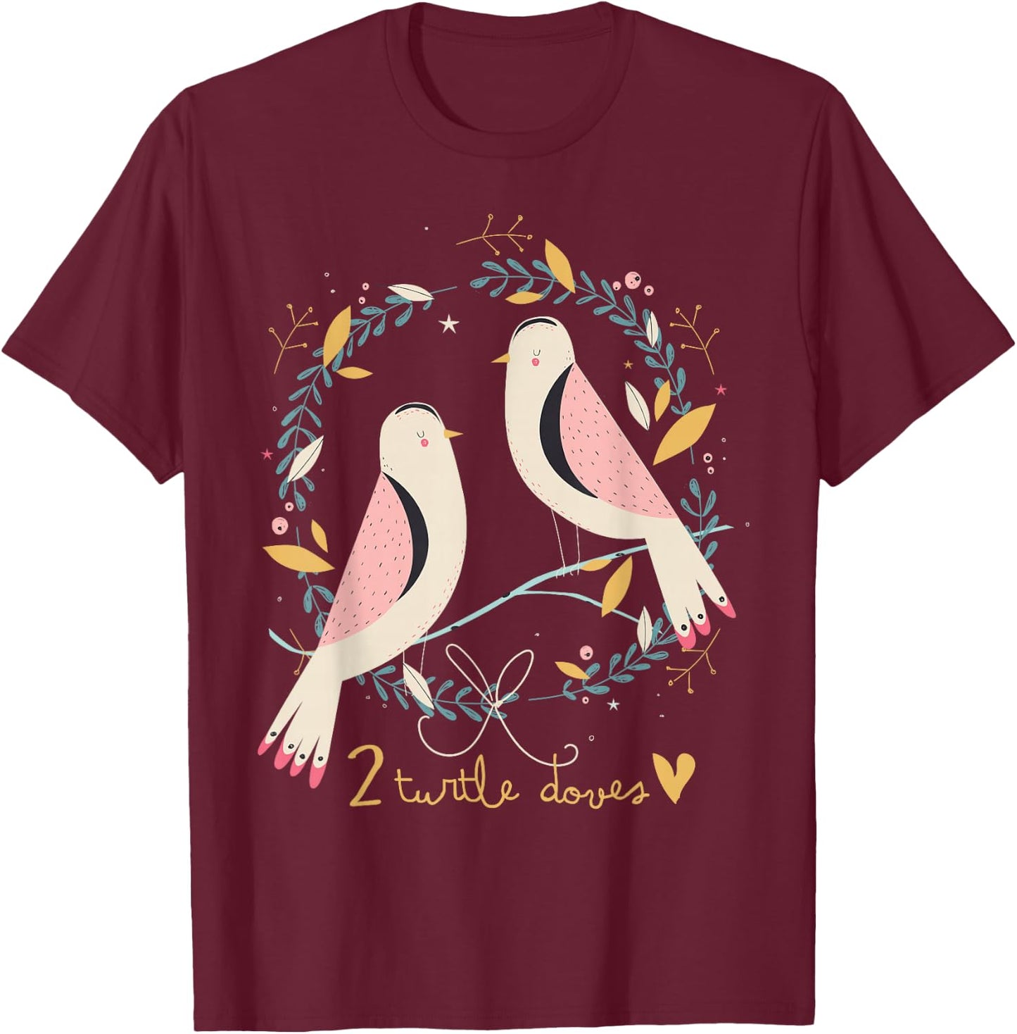 Two Turtle Doves 12 Days Of Christmas Song Coral Rhyme Xmas T-Shirt - T-Shirt | Maroon