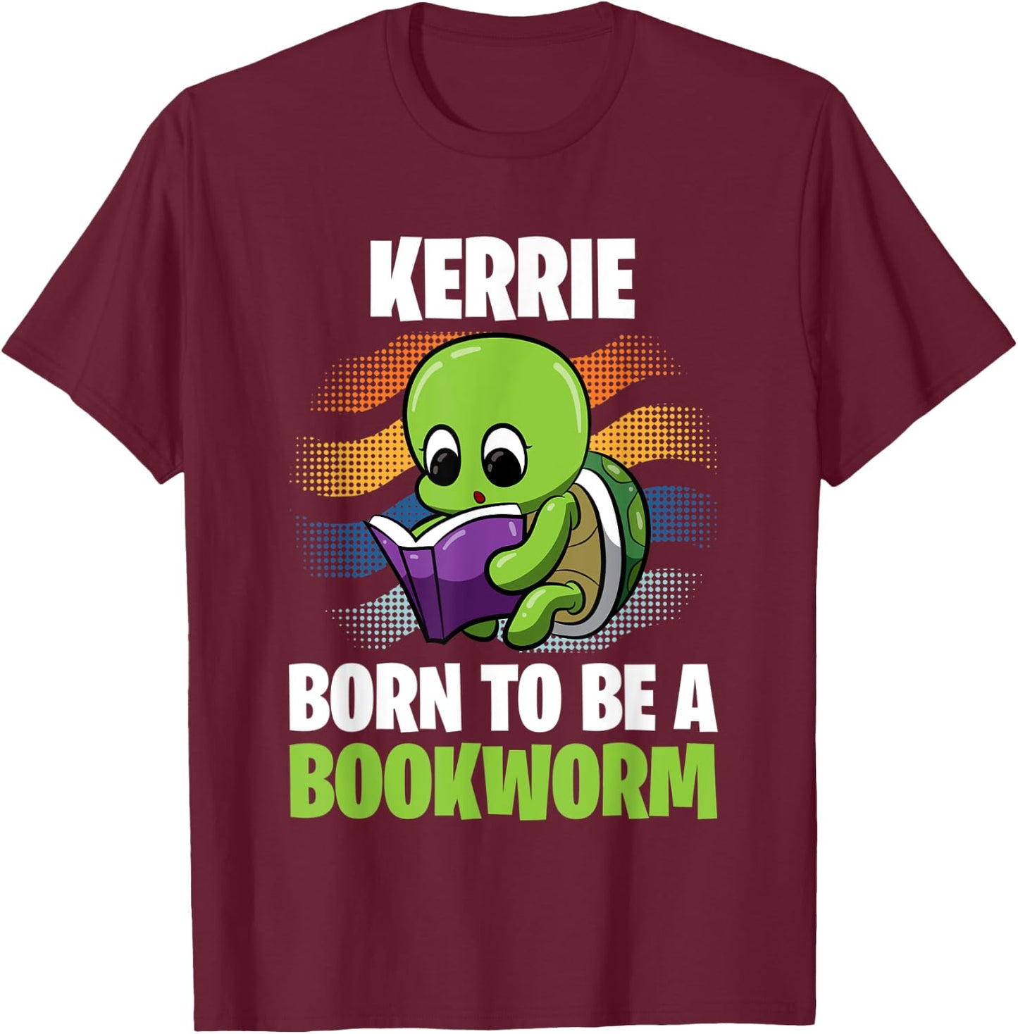Kerrie - Born To Be A Bookworm - Personalized T-Shirt - T-Shirt | Maroon