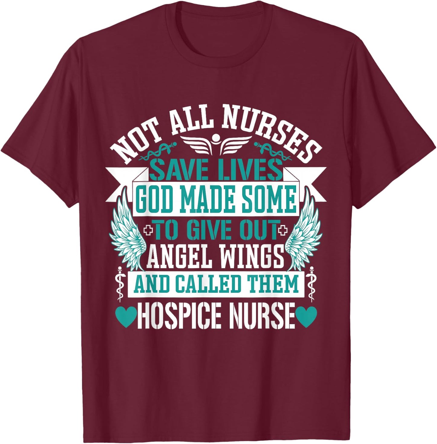 Not All Nurses Save Lives Called Them Hospice Nurse T-Shirt - T-Shirt | Maroon