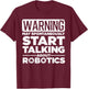 Funny Robotics Art Women Robotics Engineer Robots T-Shirt - T-Shirt | Maroon