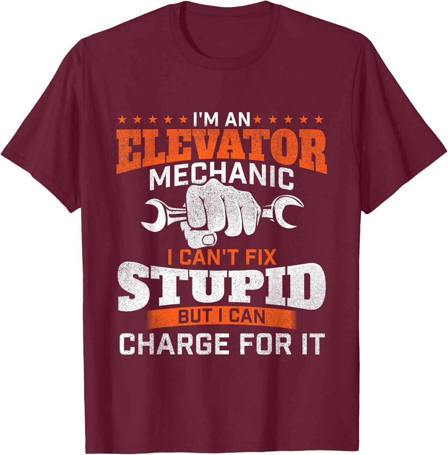 I'm An Elevator Mechanic - Elevator Technician Maintenance T-Shirt - T-Shirt | Maroon