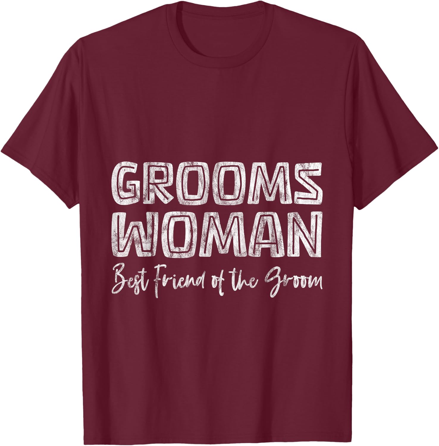Groomswoman Best Friend Of The Groom Wedding Roll T-Shirt - T-Shirt | Maroon
