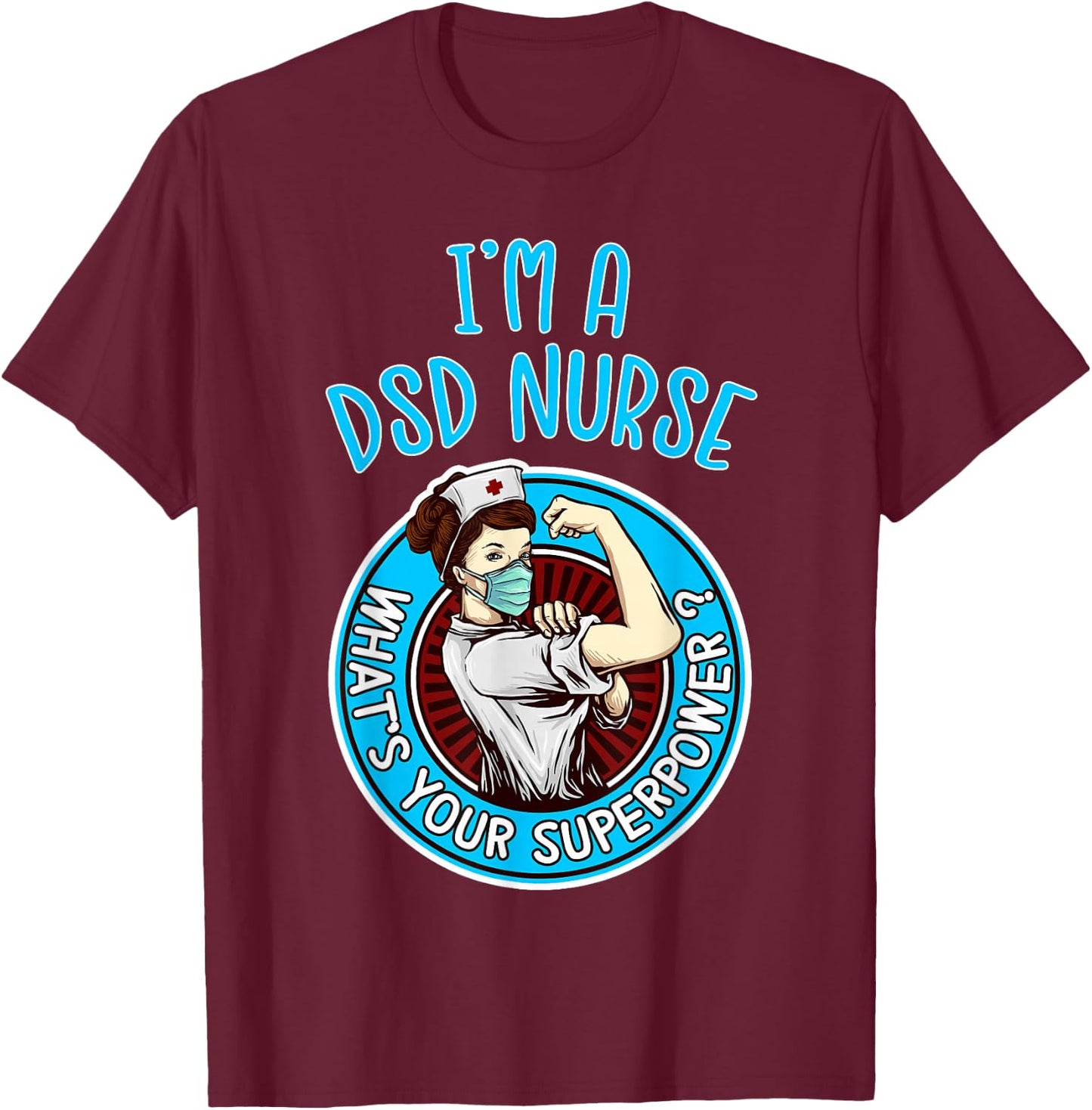 DSD Nurse Women Nursing Apparel And Items T-Shirt - T-Shirt | Maroon