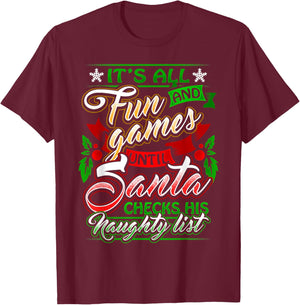 It's All Fun And Games Until Santa Checks His Naughty List T-Shirt - T-Shirt | Maroon