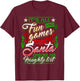 It's All Fun And Games Until Santa Checks His Naughty List T-Shirt - T-Shirt | Maroon