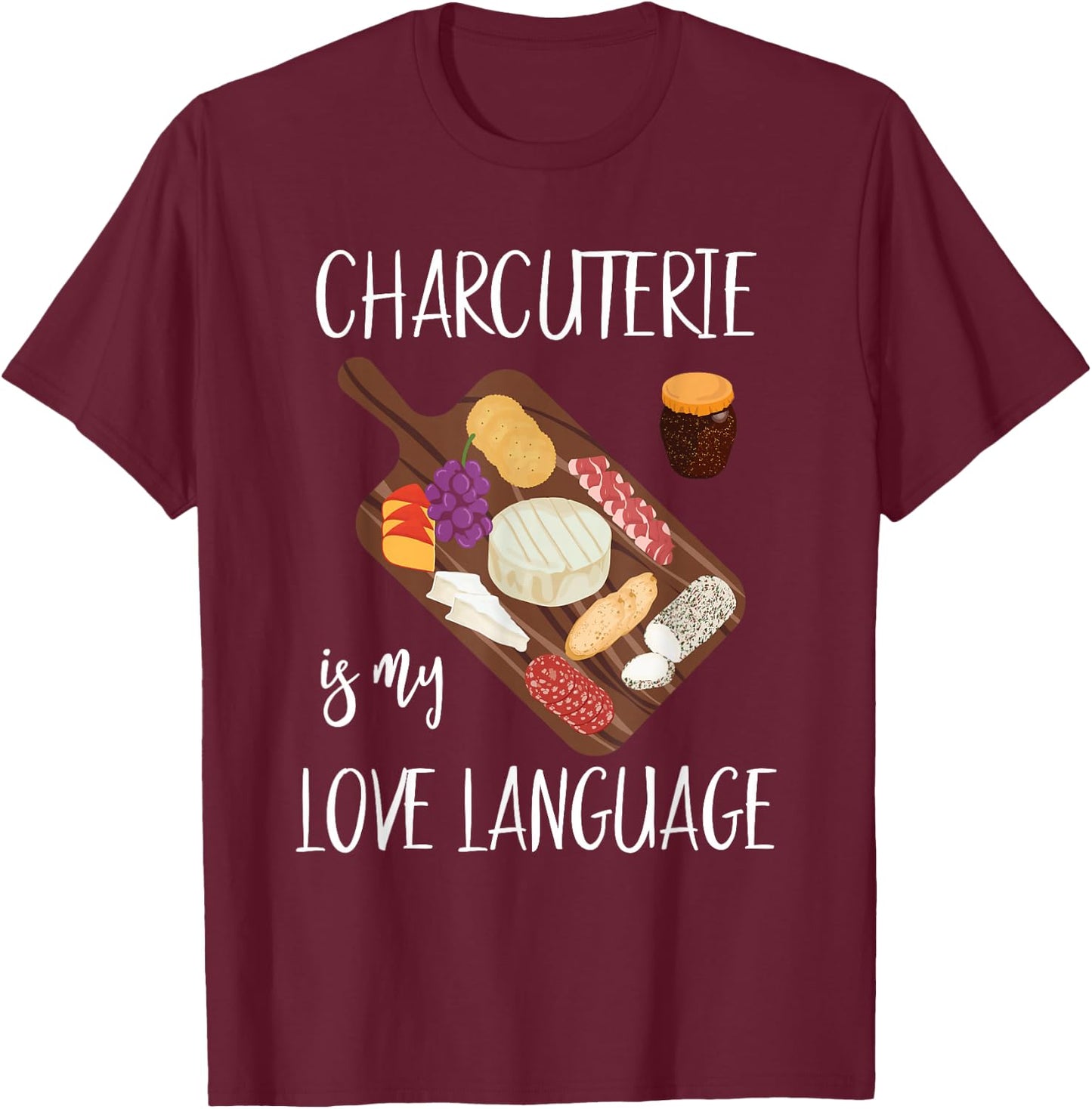 Charcuterie Shirt Who Love Charcuterie Boards T-Shirt - T-Shirt | Maroon