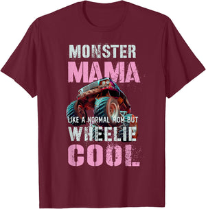 Funny Monster Mama Like Normal Mother but Wheelie Cool Truck T-Shirt - T-Shirt | Maroon