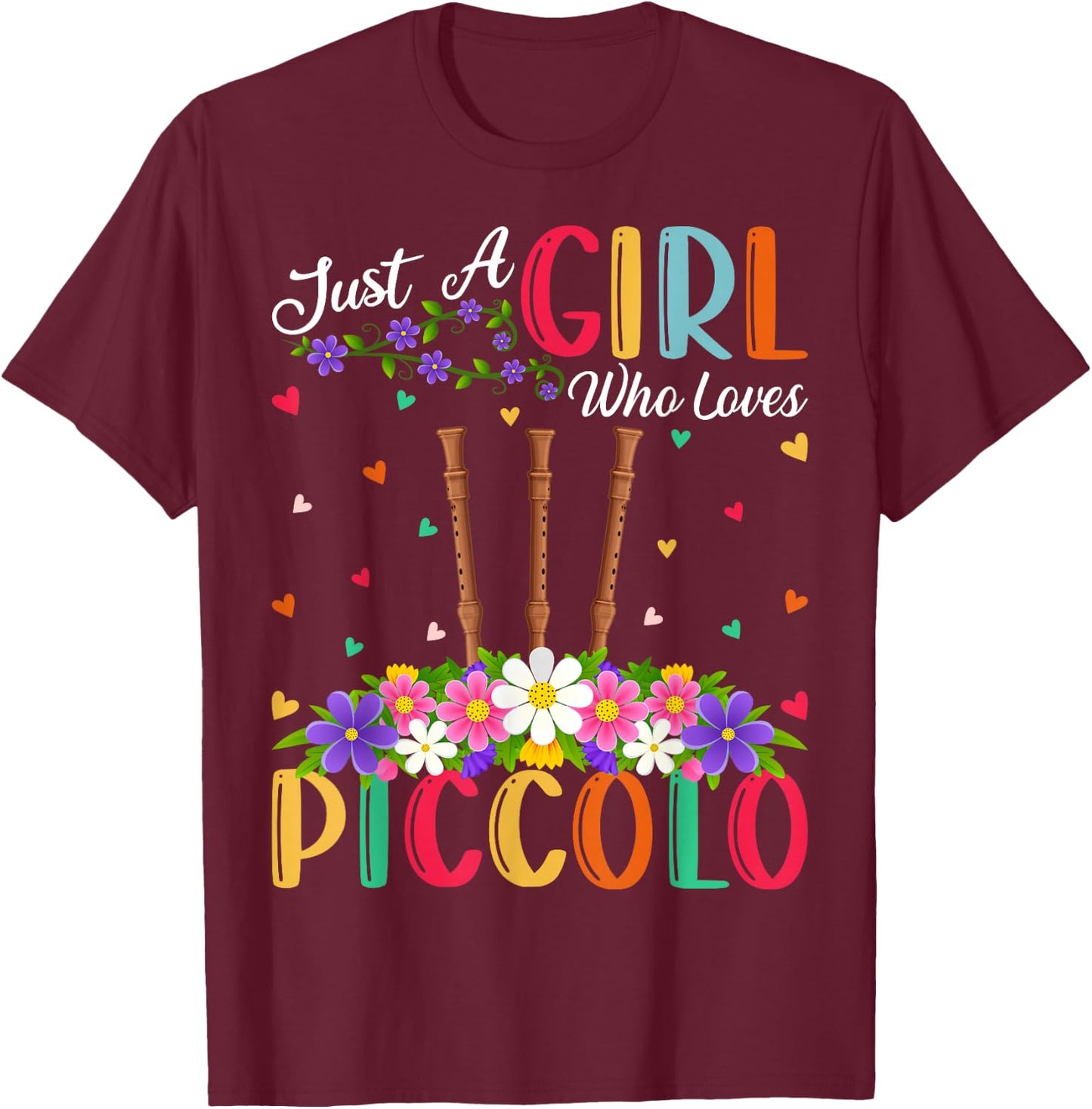 Piccolo Music Lover Just A Girl Who Loves Piccolo T-Shirt - T-Shirt | Maroon