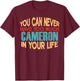 Funny Cameron Personalized First Name Joke Item T-Shirt - T-Shirt | Maroon