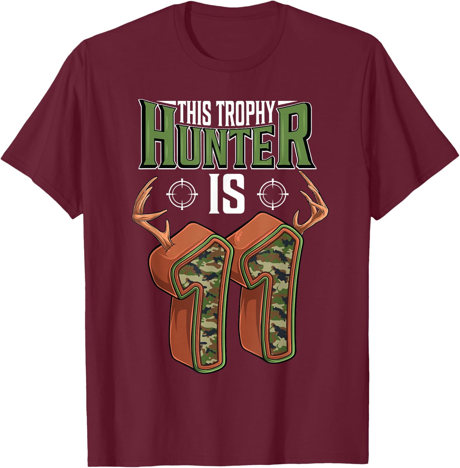 11 Year Old Hunting 11th Birthday Party Deer Hunter T-Shirt - T-Shirt | Maroon