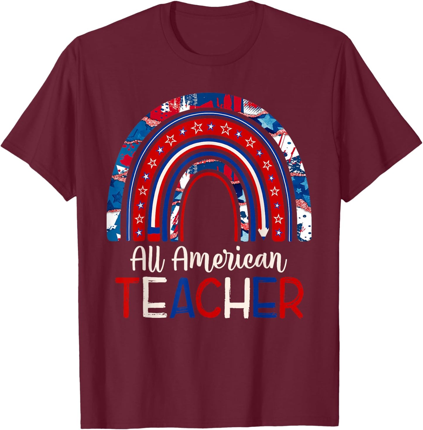 All American Teacher 4th Of July Patriotic American T-Shirt - T-Shirt | Maroon